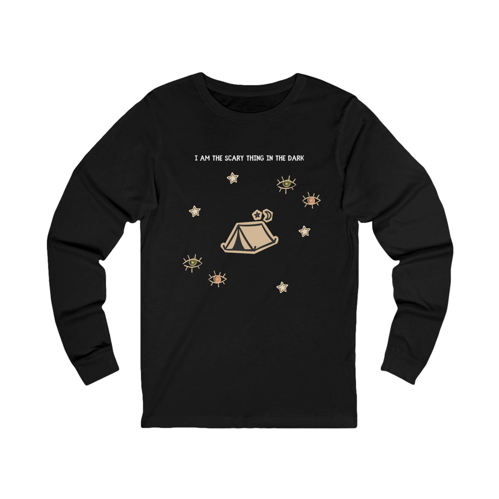 I Am The Scariest Thing In The Dark Camping Long Sleeve Tee